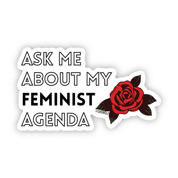 Ask Me About My Feminist Agenda Sticker