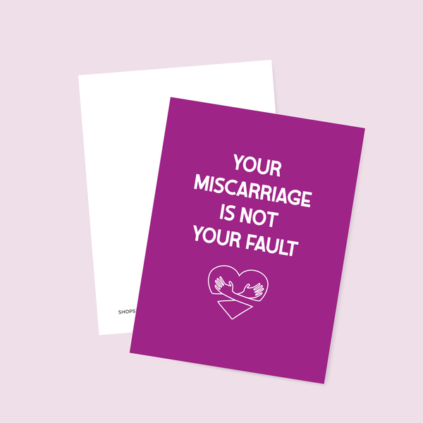 Your Miscarriage is Not Your Fault Card