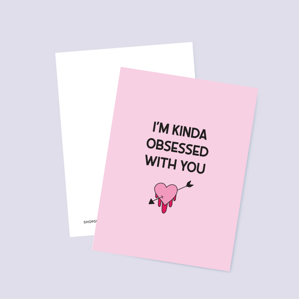 I'm Kinda Obsessed With You Card