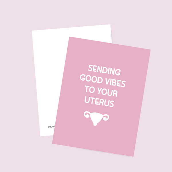 Sending good vibes to your uterus card