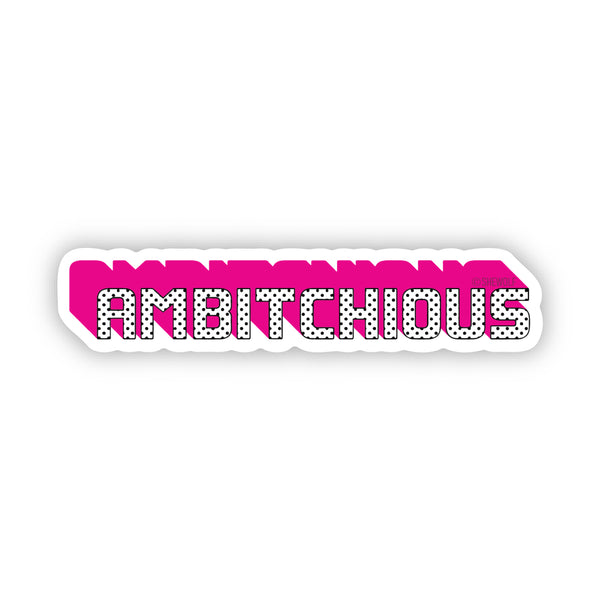 Ambitchious sticker