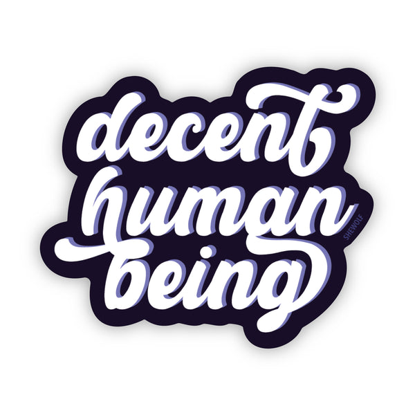 Decent human being sticker