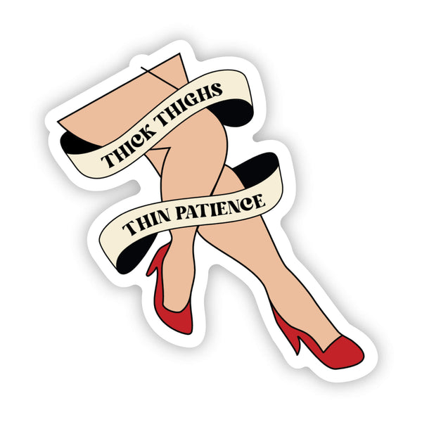 Inclusive thick thighs thin patience sticker